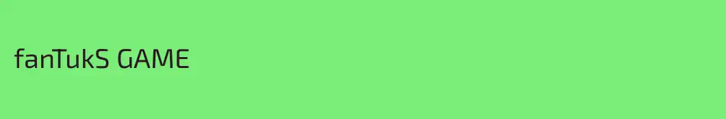 fanTukS GAME